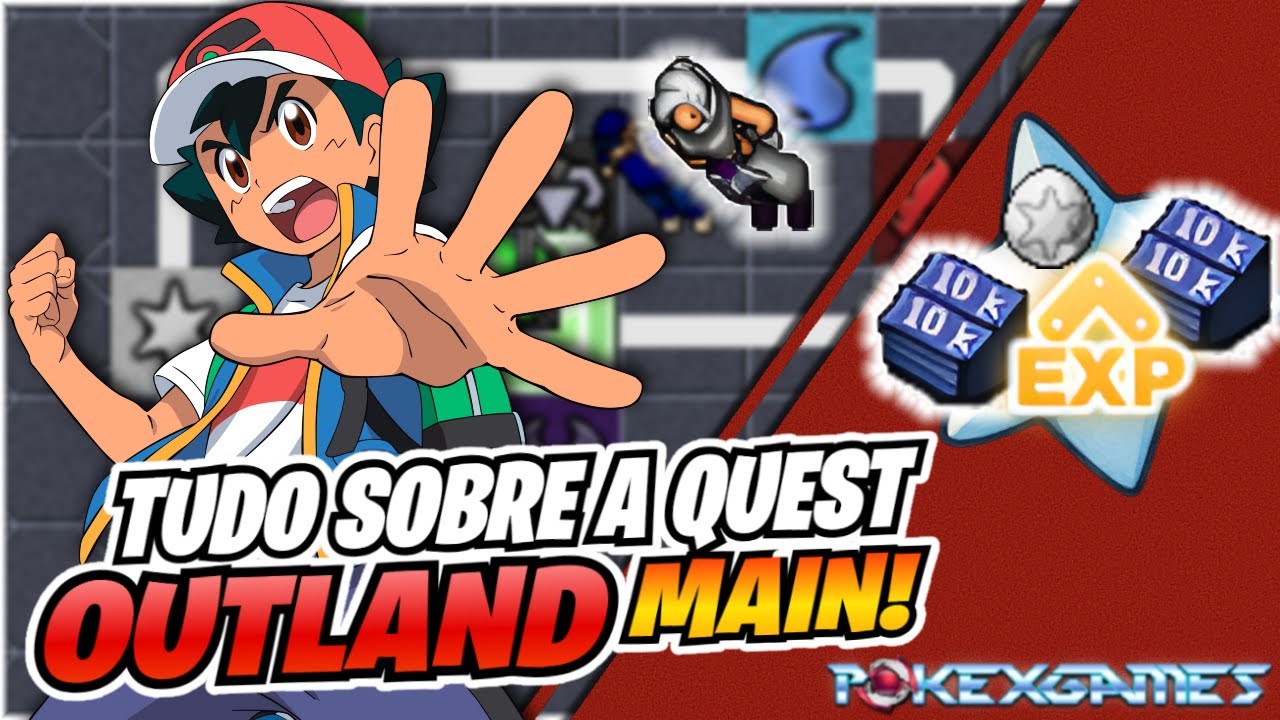 [POKEXGAMES] - #37 | COMO FAZER A OUTLAND MAIN QUEST!