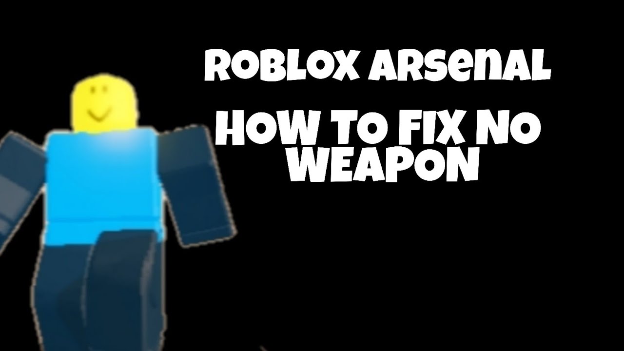 Arsenal Bug how to fix arsenal bug of no mele and gun or cant shoot - YouTube