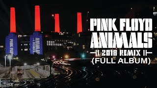 Pink Floyd  Animals 2018 Remix (Full Album)