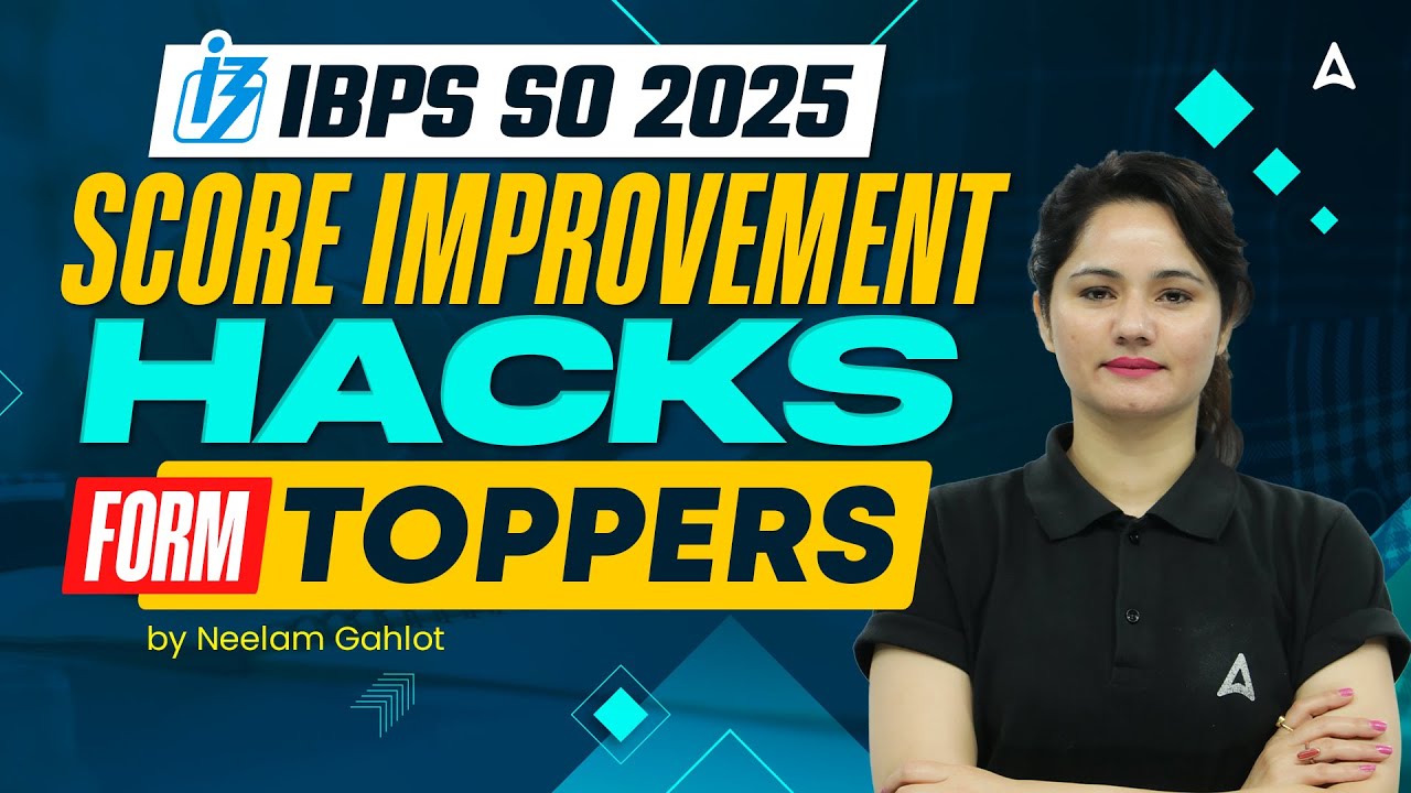 IBPS SO 2025 | IBPS SO Score Improvement Hacks from Toppers | By Neelam Gahlot