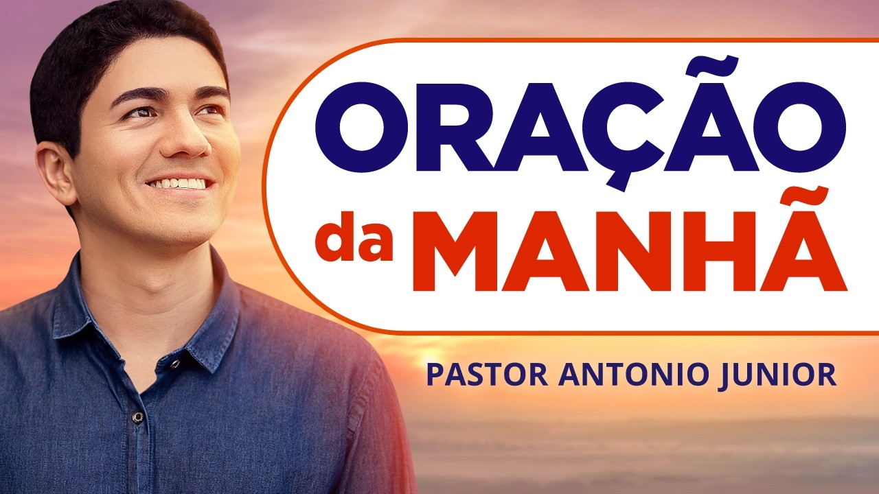 ORAÇÃO DA MANHÃ DE HOJE - 28/02 - Faça seu Pedido de Oração
