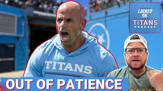 Tennessee Titans OUT OF PATIENCE