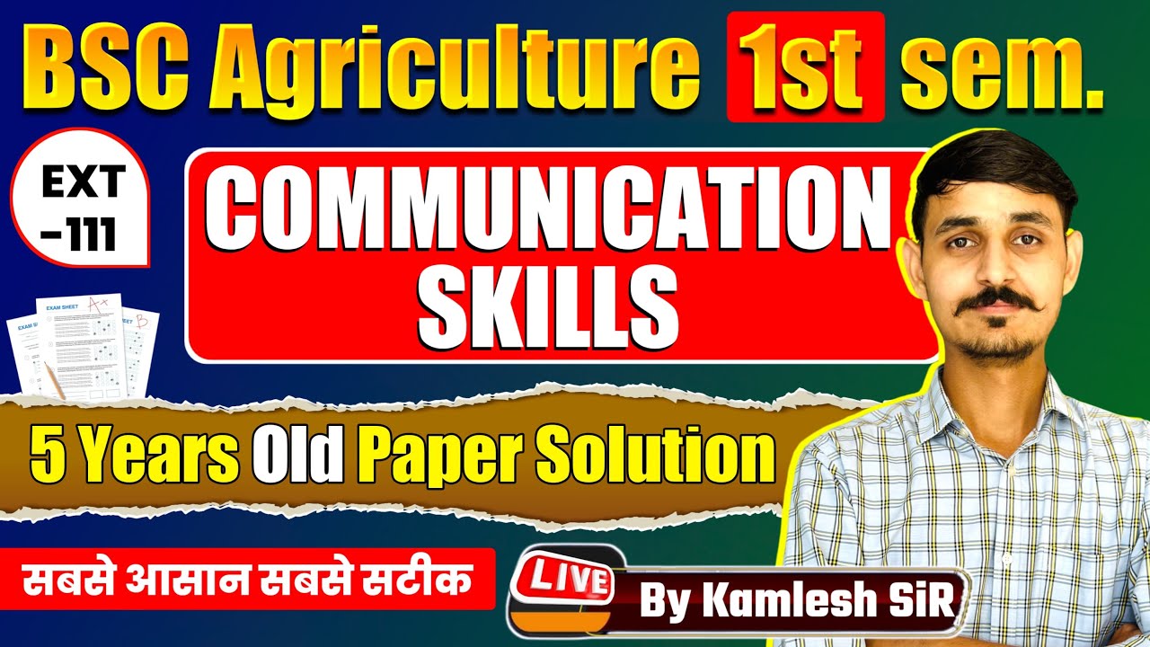 EXT-111 COMMUNICATION SKILLS OLD PAPER SOLUTION B.Sc AGRICULTURE FIRST SEMESTER 