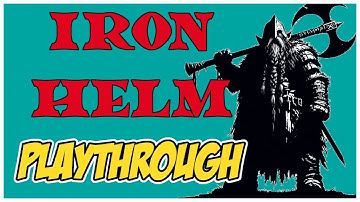 IRON HELM PLAYTHROUGH - A New Challenger Approaches!