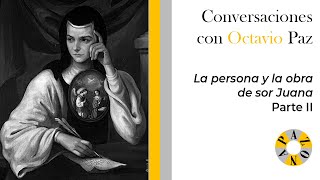 La persona y la obra de sor Juana. Parte II