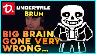 Dan Gheesling tries to BIG BRAIN Sans... Undertale Gone Wrong