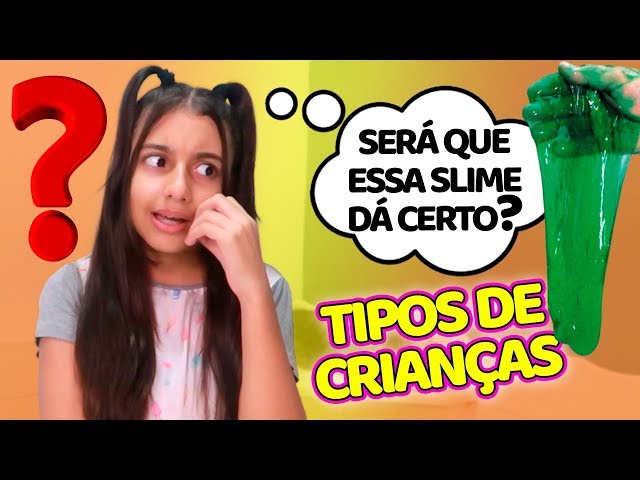 TIPOS DE CRIANÇAS FAZENDO SLIME #9 - FOFINHA VS IDOSA - (ft. CRESCENDO COM  LULUCA ) - Julia Moraes 