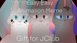 Easy Easy | Animation Meme | Gift for JClub