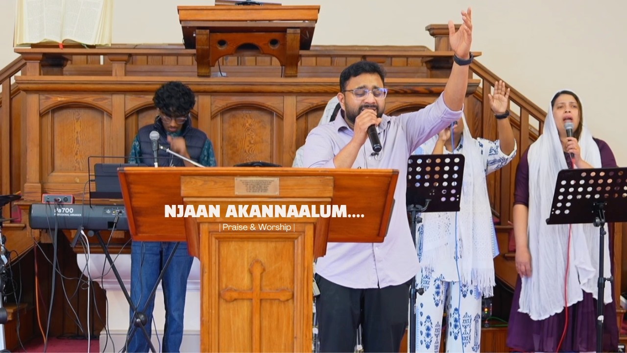Njaan Akannaalum... | Praise & Worship |