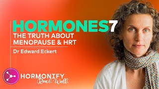 Hormones 7 | Truths about Menopause & HRT You Were never Told with Dr Eckert