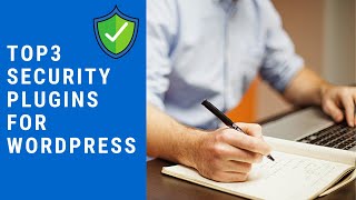 Full Top 3 Security Plugins for WordPress Websites Guide