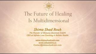 The Future of Healing Is Multidimensional | FREE Masterclass with Shima Shad Rouh