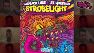 Laidback Luke & Lee Mortimer - Strobelight