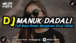 DJ MANUK DADALI Remix Full Bass Mengkane Rikza Fvnky