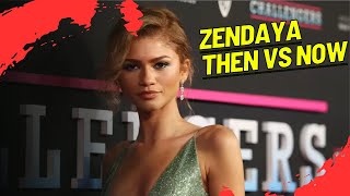 Zendaya – THEN vs NOW