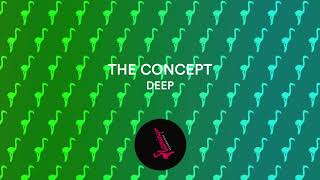 The Concept - Deep [Flamingo Recordings]