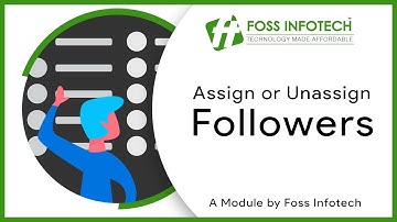 Odoo 11 Apps | Assign and Unassign Followers | FOSS INFOTECH PRIVATE LIMITED