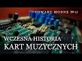 TOWARY MODNE 17 - Historia kart muzycznych, część pierwsza