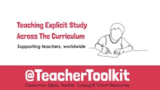 🚀 Teaching Explicit Study Skills Across The Curriculum by @TeacherToolkit