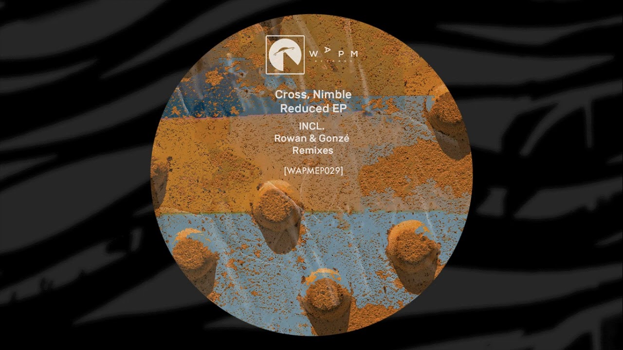 YouTubeでCross, Nimble - VO (Gonzé Remix)[WAPMEP029]を視聴
