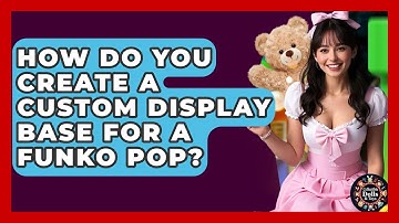 How Do You Create A Custom Display Base For A Funko Pop? - Collectible Dolls and Toys