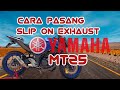 CARA PASANG SLIP ON EXHAUST/EXZOS SC PROJECT MT25 MALAYSIA 2023