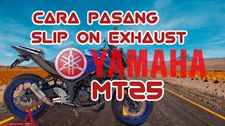 CARA PASANG SLIP ON EXHAUST/EXZOS SC PROJECT MT25 MALAYSIA 2023