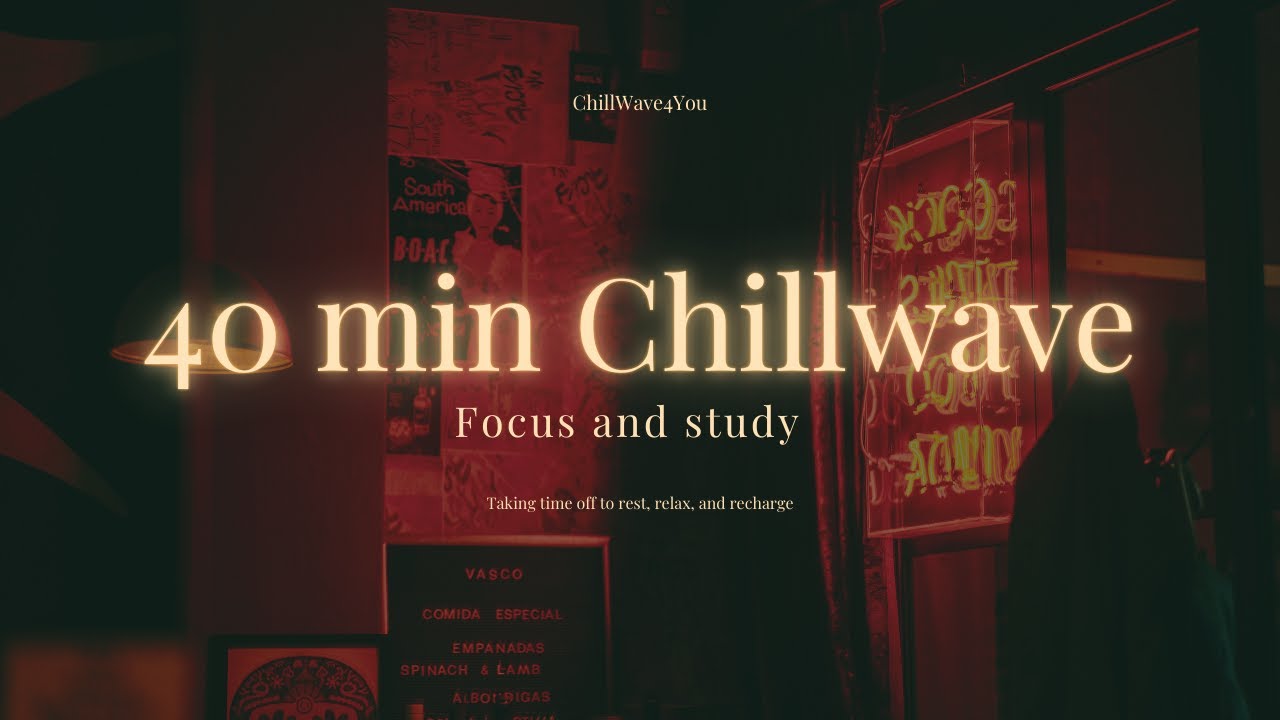 Chillwave Music for Focus & Study 📚 40 Min Ambient Beats