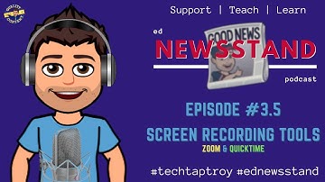 3.5: More Screen Recording Tools: Zoom & Quicktime