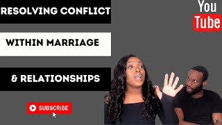 RESOLVING CONFLICT | WITHIN MARRIAGE &amp; RELATIONSHIPS