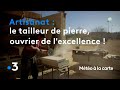 Le tailleur de pierre, ouvrier de l'excellence ! - Météo à la carte