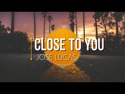 José Lucas - Close To You (Lyric Video) - José Lucas - Close To You (Lyric Video)