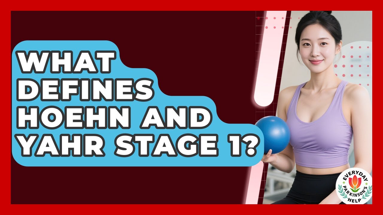 What Defines Hoehn And Yahr Stage 1? - Everyday Parkinsons Help
