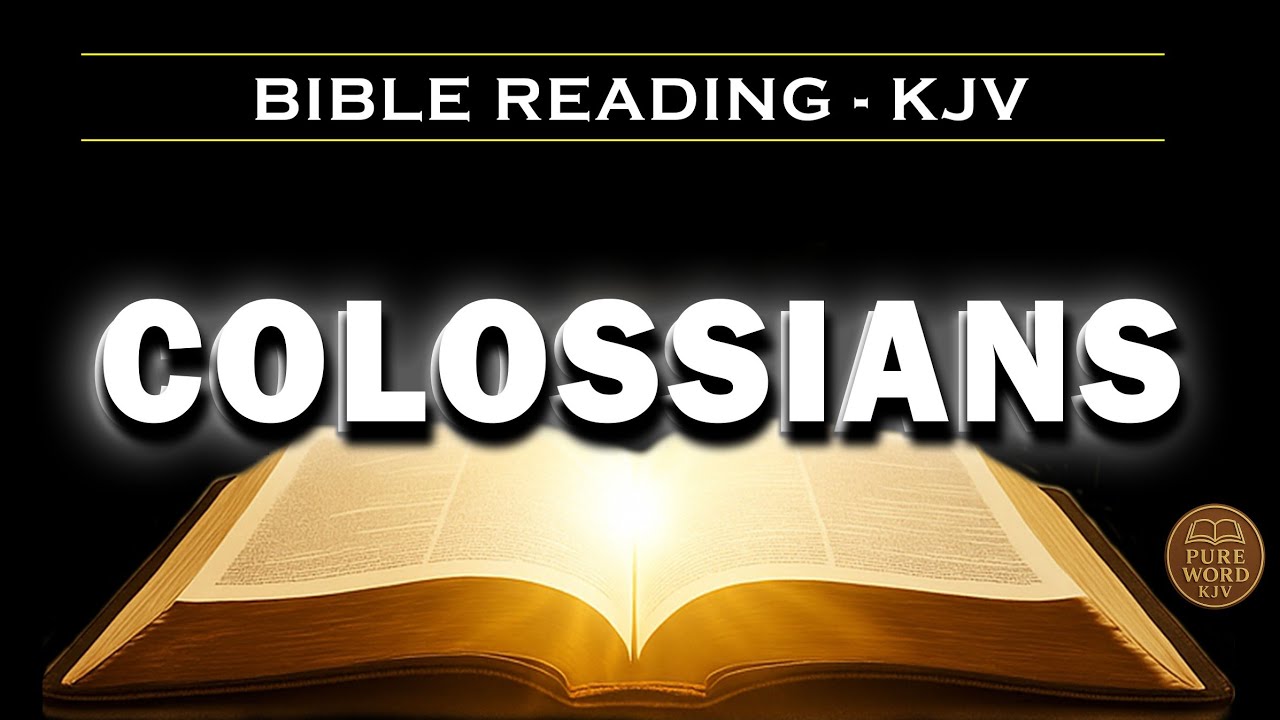 COLOSSIANS | Bible Reading | King James Version