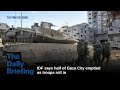 Day 717 - IDF says half of Gaza City emptied as troops roll in
