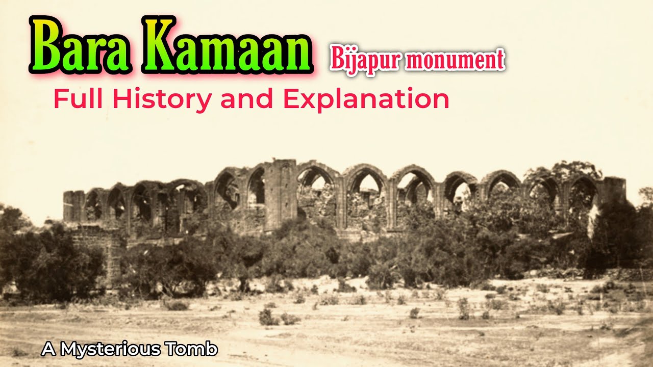 HISTORY OF BARA KAMAAN of Bijapur