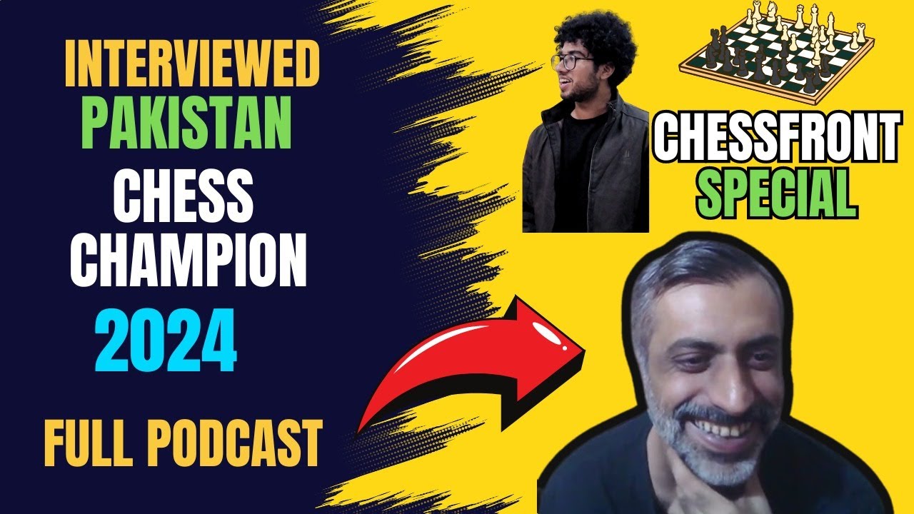 The ChessFront Podcast: Meet Mafaaz Khalid The National Chess Champion of Pakistan 2024