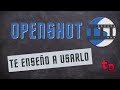 Aprende a usar OpenShot