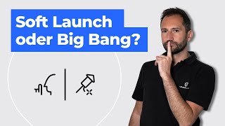 Soft Launch oder Big Bang Launch? screenshot 3