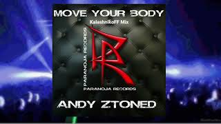 Andy Ztoned   Move your Body KalashnikoFF Mix