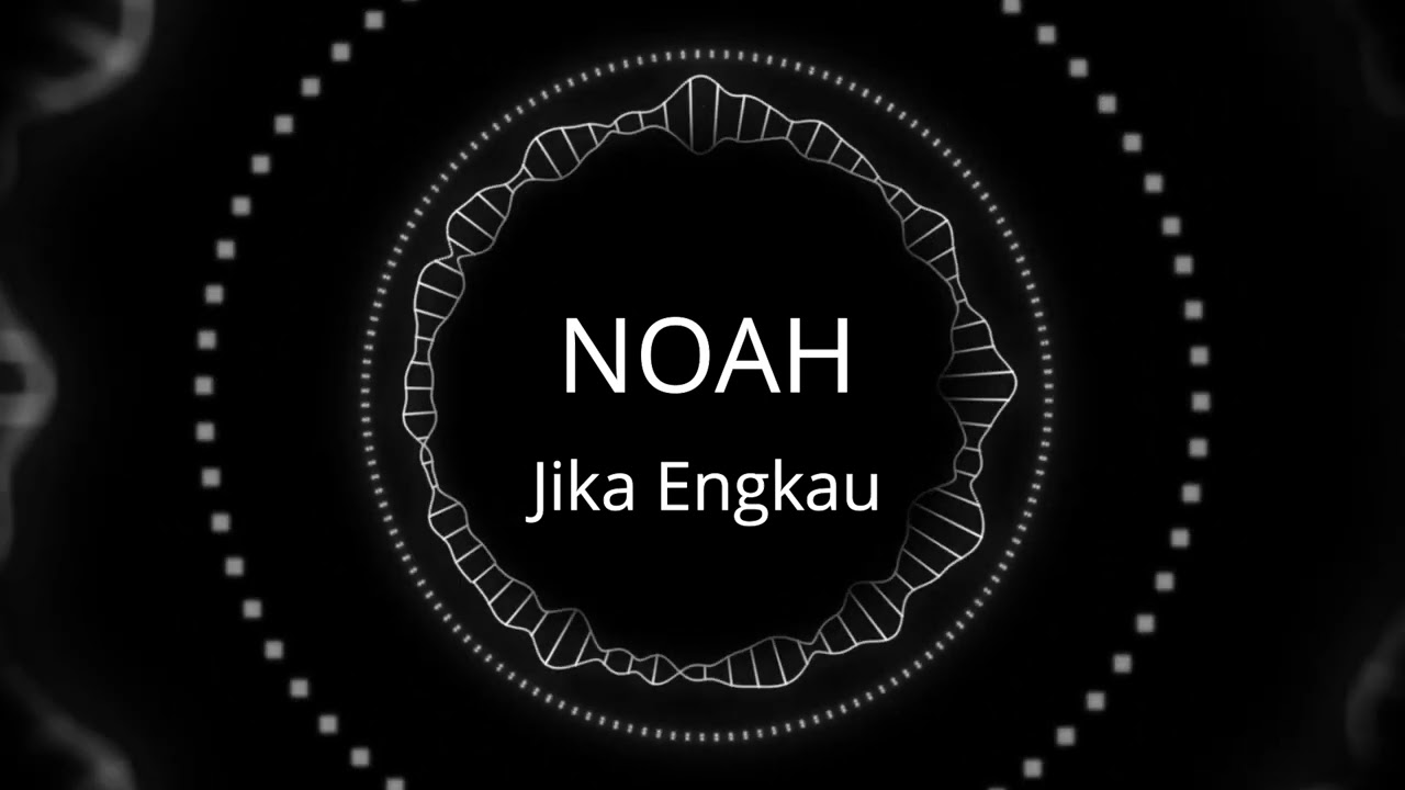 Noah - Jika Engkau