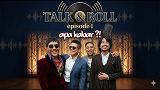PODCAST PERDANA - APA KABAR !!! #TALKANDROLL