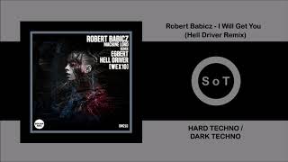 Robert Babicz - I Will Get You (Hell Driver Remix) [Hardtechno / Darktechno] [Dolma Records]
