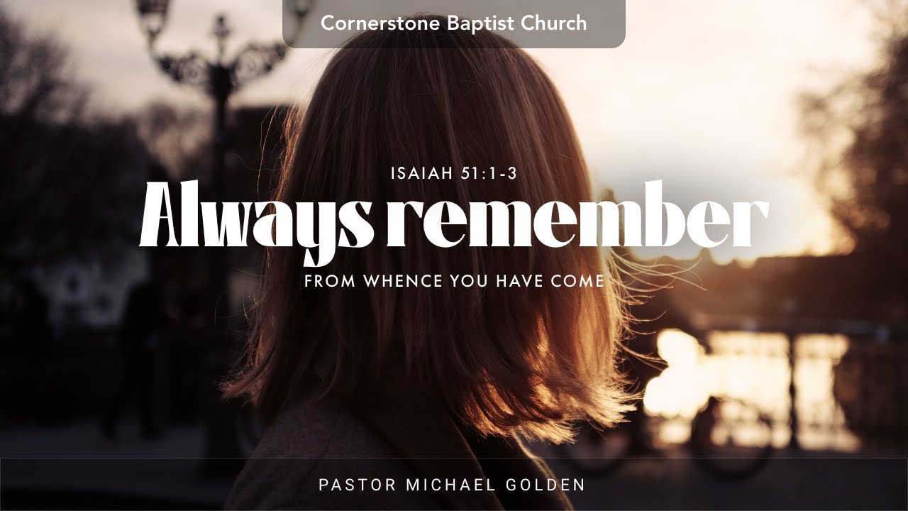 Always Remember From Whence You Came Pastor Michael Golden Youtube