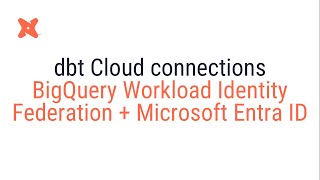 dbt Cloud - BigQuery Workload Identity Federation + Microsoft Entra ID