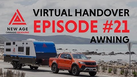 Handover Video #21 - Awning | New Age Caravans Melbourne