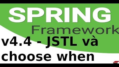 Spring Boot - v4.4 - JSTL và choose when trong Spring Boot