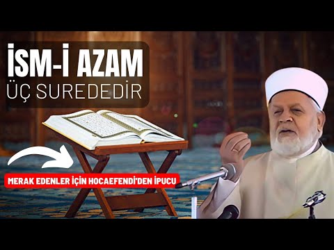 İsm-i Azam Üç Surede - İşte O Mühim Detay - Tahir Büyükkörükçü Hocaefendi (r.aleyh) Anlatıyor