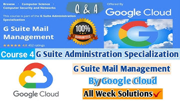 G Suite Mail Management By Google Cloud | Coursera | All Week Solutions | 100% Marks