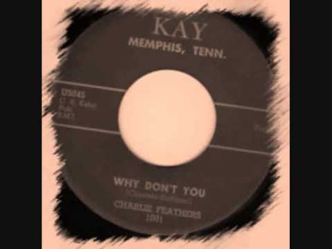 Putar Why Don't You - Charlie Feathers